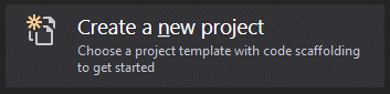 Screenshot of the 'Create a new project' button in visual studio. Text below says 'Choose a project template with code scaffolding to get started'. There is a small icon on the left of the button which looks like 2 pieces of clean paper.